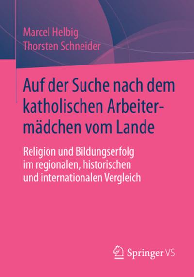 Auf der Suche nach dem katholischen Arbeitermädchen vom Lande