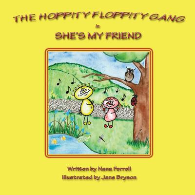 The Hoppity Floppity Gang in She’s My Friend