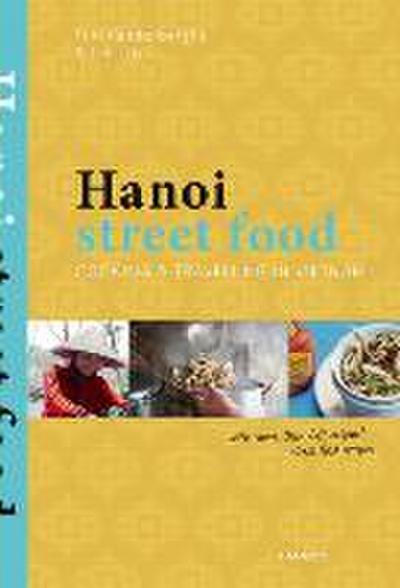 Hanoi Street Food: Cooking and Travelling in Vietnam