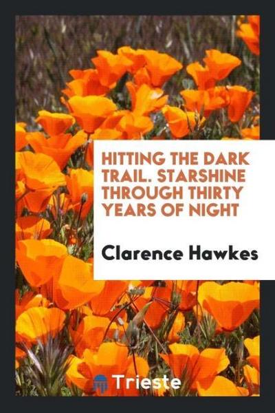 Hitting the Dark Trail. Starshine Through Thirty Years of Night