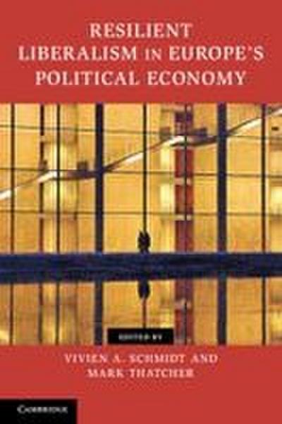 Resilient Liberalism in Europe’s Political Economy