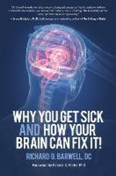Why You Get Sick and How Your Brain Can Fix It!