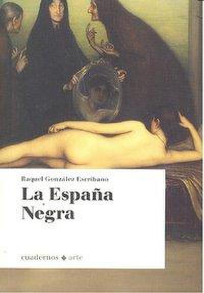 ESPAÑA NEGRA -CUADERNOS ARTE