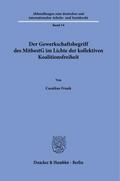 Der Gewerkschaftsbegriff des MitbestG im Lichte der kollektiven Koalitionsfreiheit.