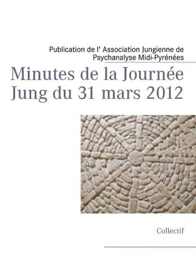 Minutes de la Journée Jung du 31 mars 2012