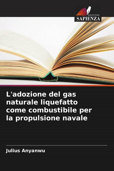 L’adozione del gas naturale liquefatto come combustibile per la propulsione navale