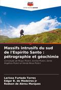Massifs intrusifs du sud de l’Espírito Santo : pétrographie et géochimie