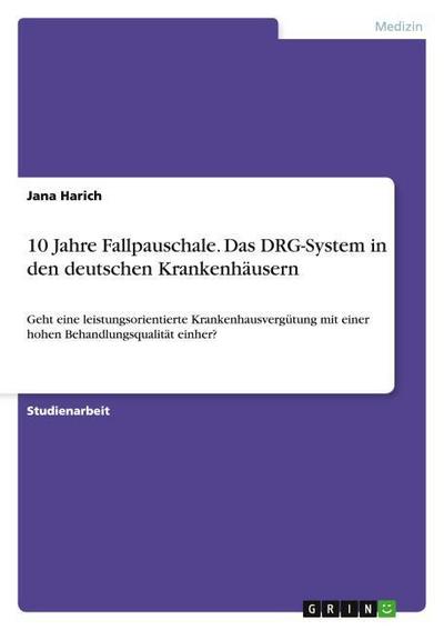 10 Jahre Fallpauschale. Das DRG-System in den deutschen Krankenhäusern