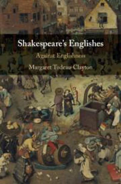 Shakespeare’s Englishes