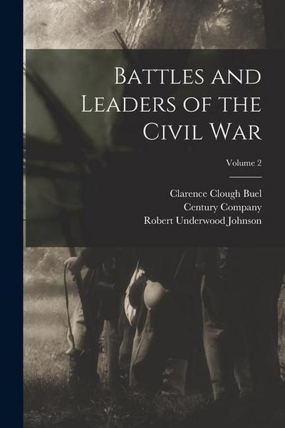 Battles and Leaders of the Civil War; Volume 2