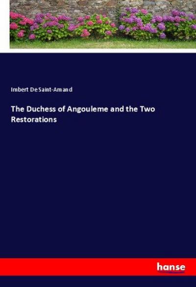 The Duchess of Angouleme and the Two Restorations