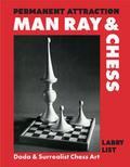 Permanent Attraction - Man Ray & Chess von Larry List | Buch