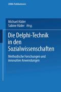 Die Delphi-Technik in den Sozialwissenschaften