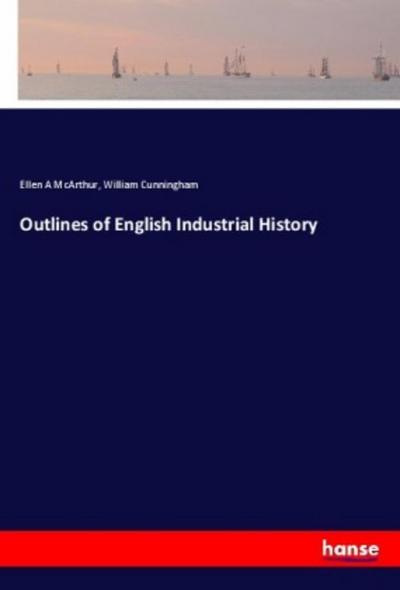 Outlines of English Industrial History