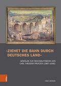 ’Ziehet die Bahn durch deutsches Land’