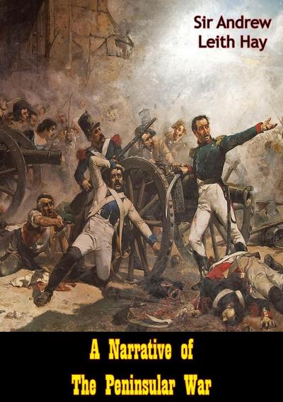 Narrative of The Peninsular War