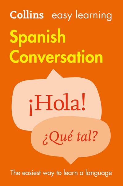 Easy Learning Spanish Conversation: Trusted support for learning (Collins Easy Learning)