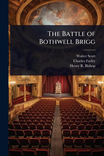 The Battle of Bothwell Brigg
