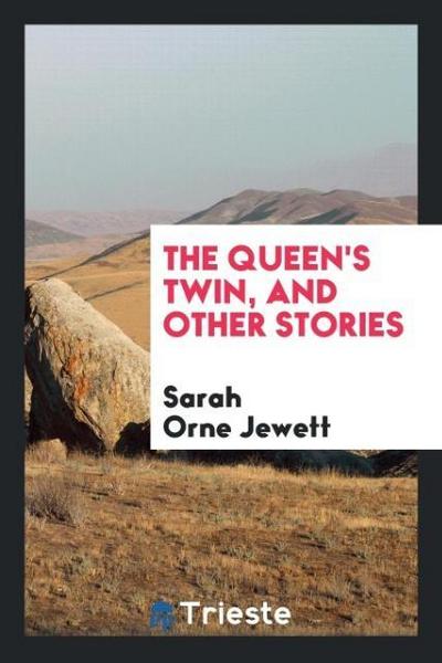 The queen’s twin, and other stories