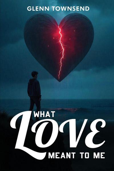 What Love Meant to Me