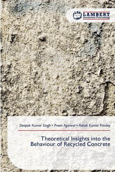 Theoretical Insights into the Behaviour of Recycled Concrete
