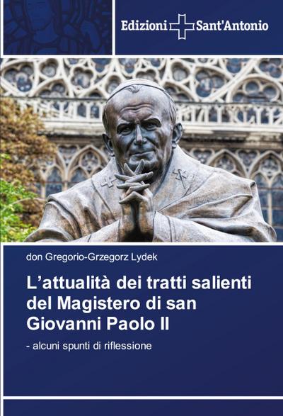 L’attualità dei tratti salienti del Magistero di san Giovanni Paolo II