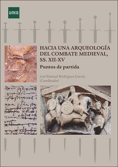 Hacia una arqueología del combate medieval, SS. XII-XV. Puntos de partida