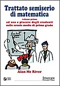 Trattato semiserio di matematica - vol. 1