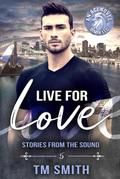 Live for Love (Stories from the Sound, #5)