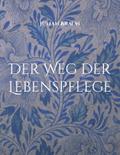 Der Weg der Lebenspflege
