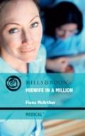 Midwife In A Million (Mills & Boon Medical)