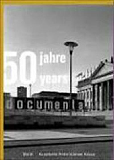 50 Jahre /Years documenta 1955-2005: Book 1, Archive in Motion Book 2: Diskrete Energien Discreet Energies - Michael Glasmeier