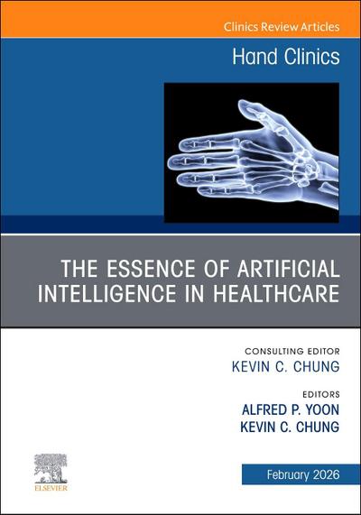 The Essence of Artificial Intelligence in Healthcare, an Issue of Hand Clinics