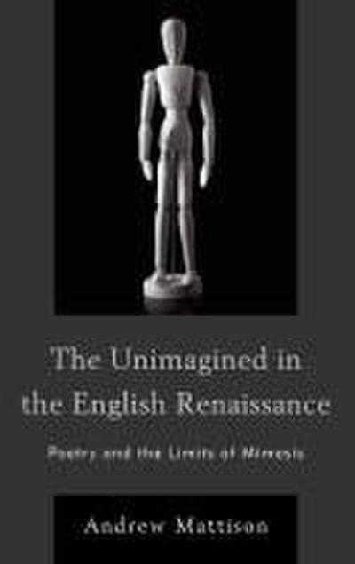 Unimagined in the English Renaissance