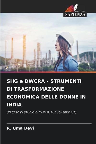 SHG e DWCRA - STRUMENTI DI TRASFORMAZIONE ECONOMICA DELLE DONNE IN INDIA