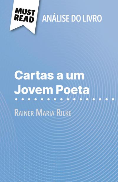 Cartas a um Jovem Poeta de Rainer Maria Rilke (Análise do livro)