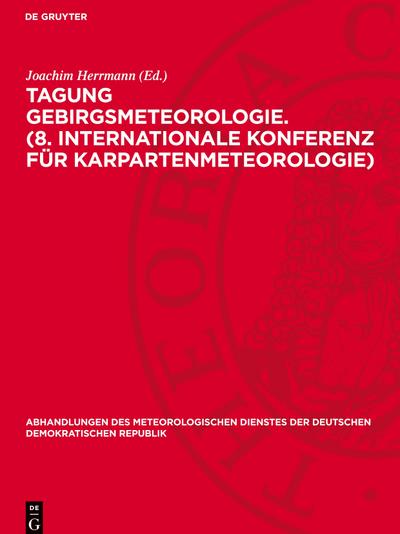 Tagung Gebirgsmeteorologie. (8. Internationale Konferenz für Karpartenmeteorologie)