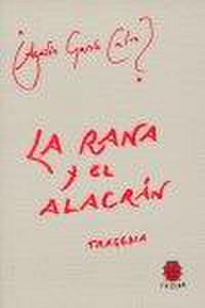 La rana y el alacrán : tragedia
