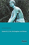 Jeanne d’Arc, die Jungfrau von Orleans