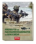 Handwaffen und Panzerabwehrhandwaffen der Bundeswehr: Geschichte, Taktik, Technik