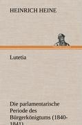 Lutetia: Die parlamentarische Periode des Bürgerkönigtums (1840-1841)