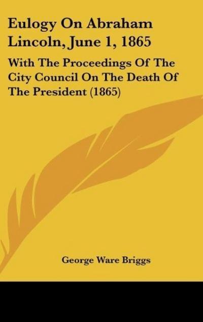 Eulogy On Abraham Lincoln, June 1, 1865