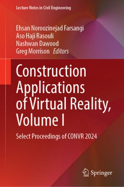 Construction Applications of Virtual Reality, Volume I