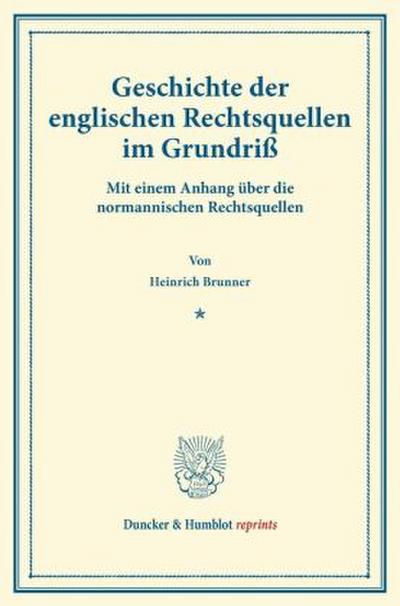 Geschichte der englischen Rechtsquellen im Grundriß
