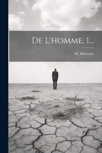 De L’homme, 1...