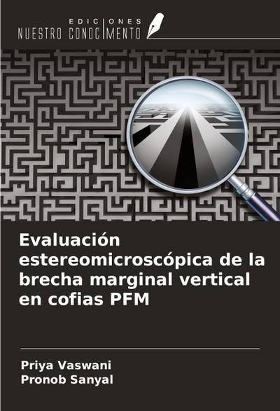 Evaluación estereomicroscópica de la brecha marginal vertical en cofias PFM