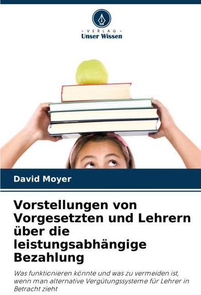 Vorstellungen von Vorgesetzten und Lehrern über die leistungsabhängige Bezahlung
