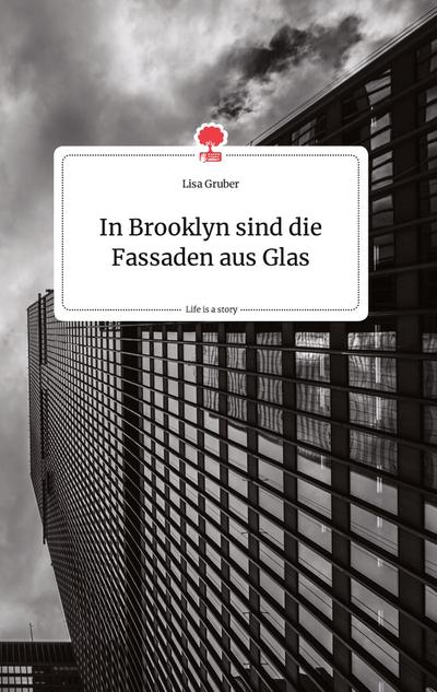 In Brooklyn sind die Fassaden aus Glas. Life is a Story - story.one