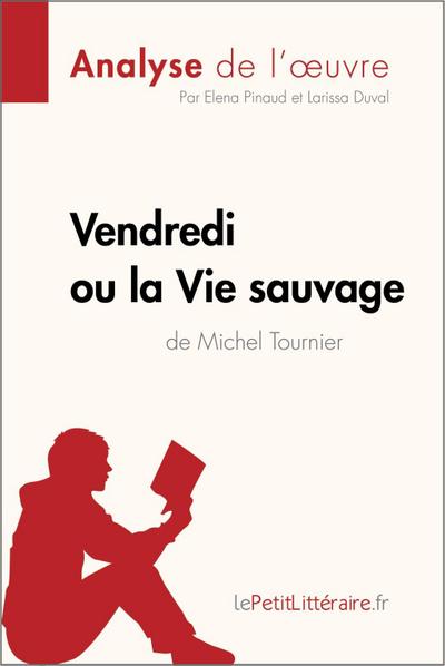 Vendredi ou la Vie sauvage de Michel Tournier (Analyse de l’oeuvre)