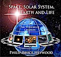 Space, Solar System, Earth and Life